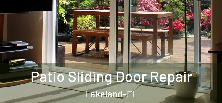 Patio Sliding Door Repair Lakeland-FL